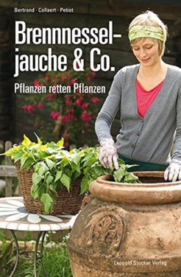 Brennnesseljauche & Co.: Pflanzen retten Pflanzen -